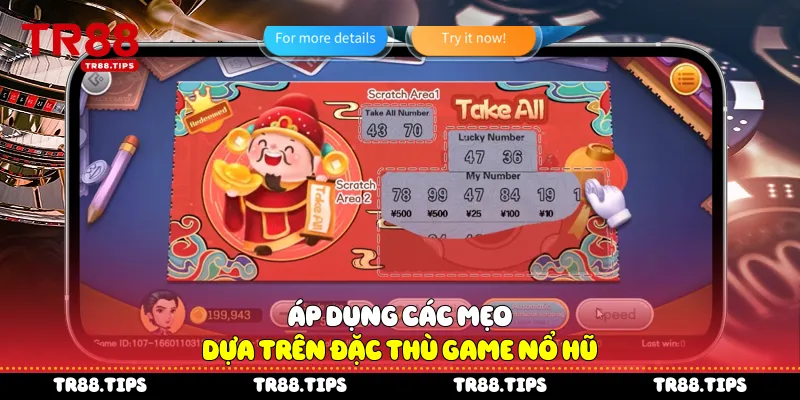 Áp dụng các mẹo dựa trên đặc thù game nổ hũ