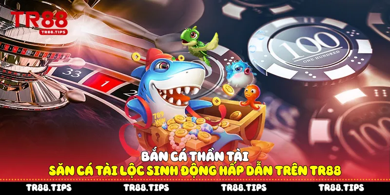 Bắn cá Thần Tài