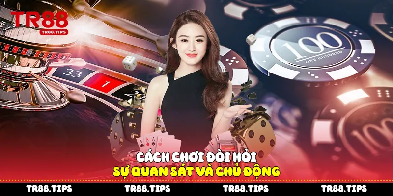 Cách chơi đòi hỏi sự quan sát và chủ động