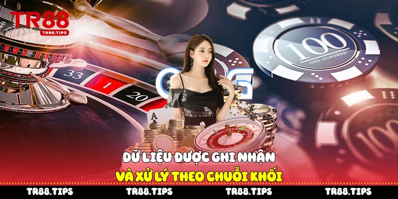 Dữ liệu được ghi nhận và xử lý theo chuỗi khối