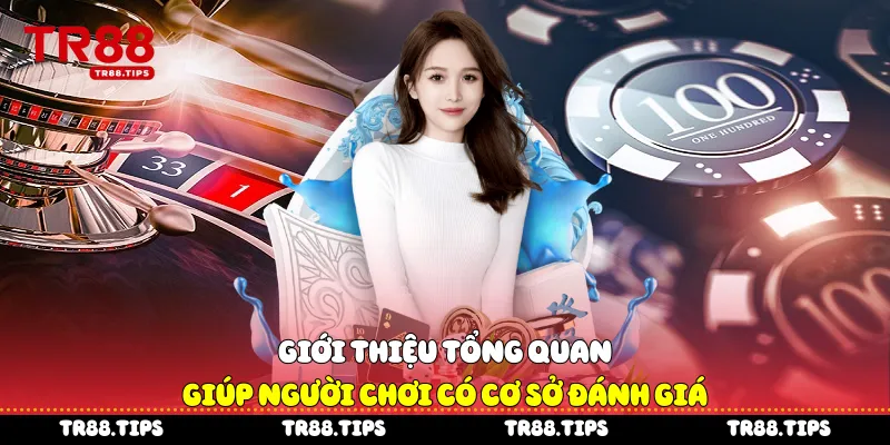 Giới thiệu tổng quan giúp người chơi có cơ sở đánh giá