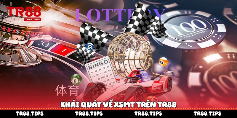 Khái quát về XSMT trên TR88