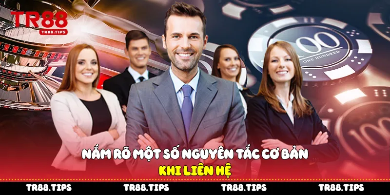 Nắm rõ một số nguyên tắc cơ bản khi liên hệ