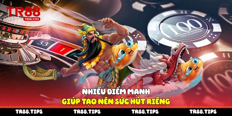 Nhiều điểm mạnh giúp tạo nên sức hút riêng