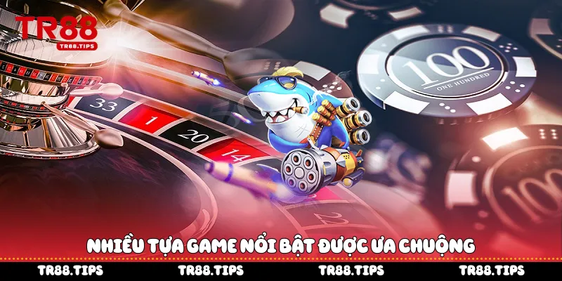 Nhiều tựa game nổi bật được ưa chuộng