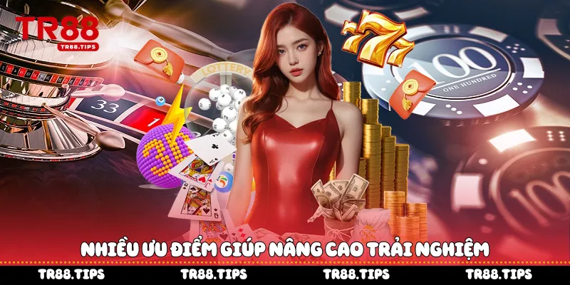 nhiều ưu điểm giúp nâng cao trải nghiệm