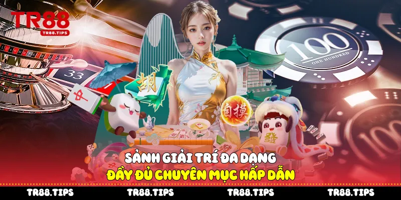 Sảnh giải trí đa dạng, đầy đủ chuyên mục hấp dẫn
