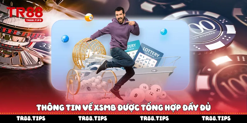 thông tin về XSMB được tổng hợp đầy đủ